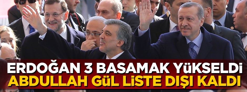 Erdoğan 3 basamak yükseldi, Abdullah Gül liste dışı kaldı