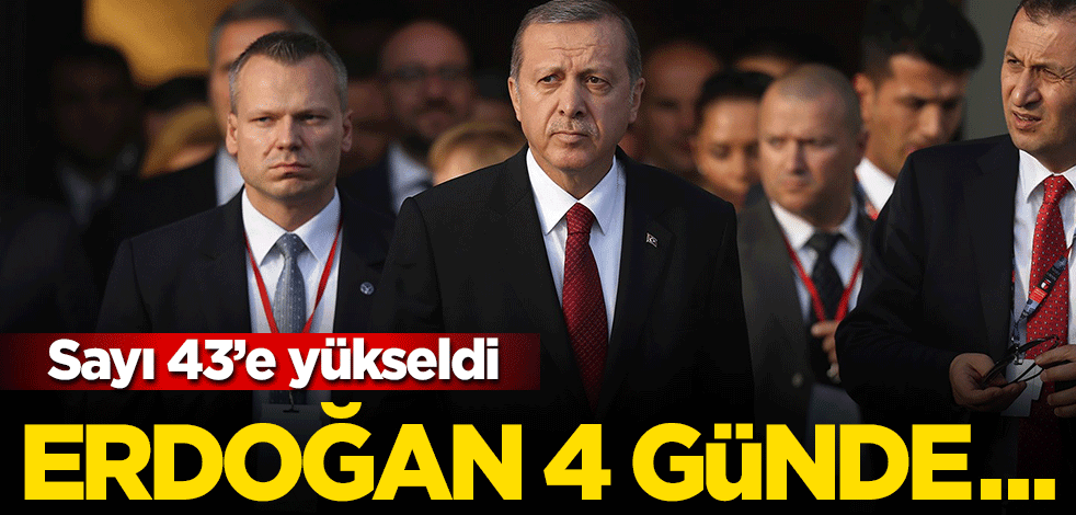Erdoğan 4 günde 3 ülkeyi ziyaret edecek!
