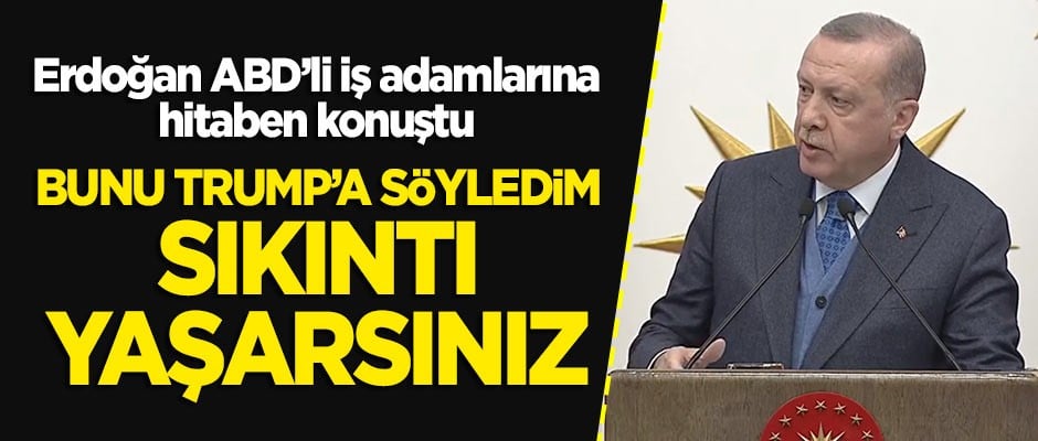 Erdoğan, ABD'li iş adamları toplantısında konuştu