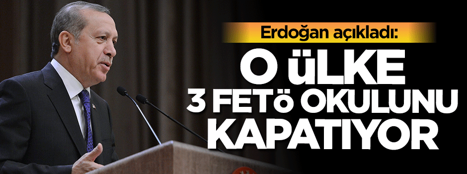 Erdoğan açıkladı: Benin 3 FETÖ okulunu kapatıyor