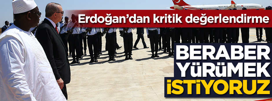 Erdoğan Afrika turunu değerlendirdi