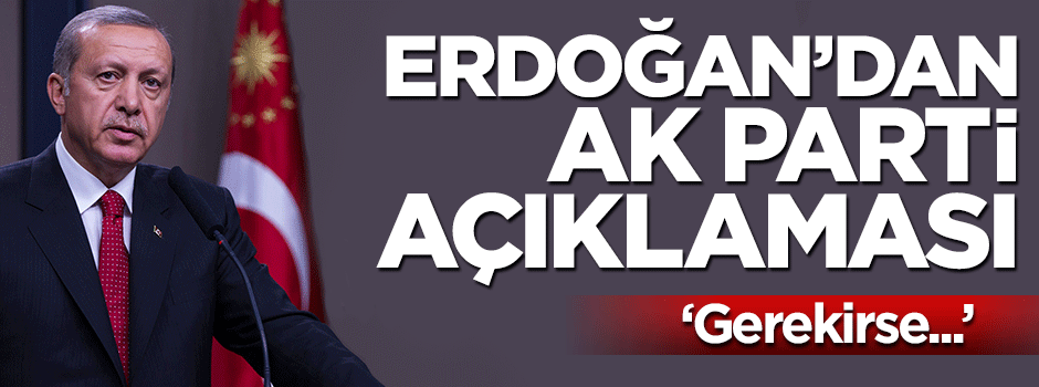 Erdoğan: Ak Parti kendi teklifini vermeli