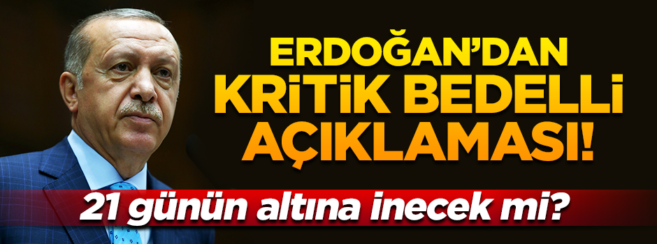 Erdoğan: Askerlik süresi 21 günün altına inmeyecek!