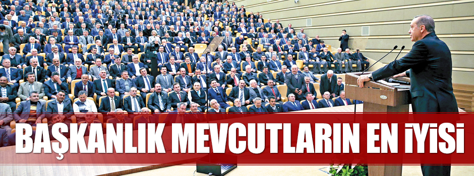 Erdoğan: Başkanlık mevcutların en iyisi