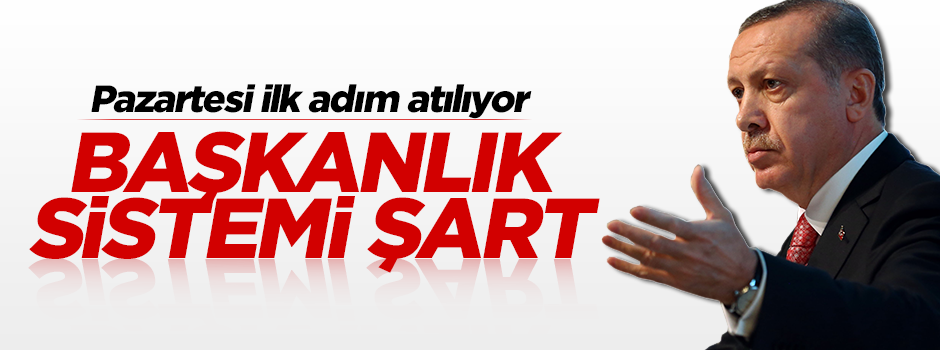 Erdoğan: Başkanlık sistemi ihtiyaçtır