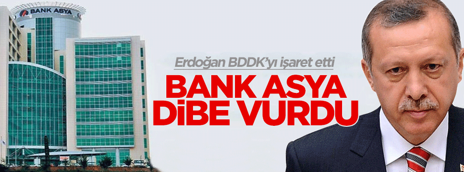 Erdoğan BDDK'yı işaret etti, Bank Asya hisseleri dibe vurdu