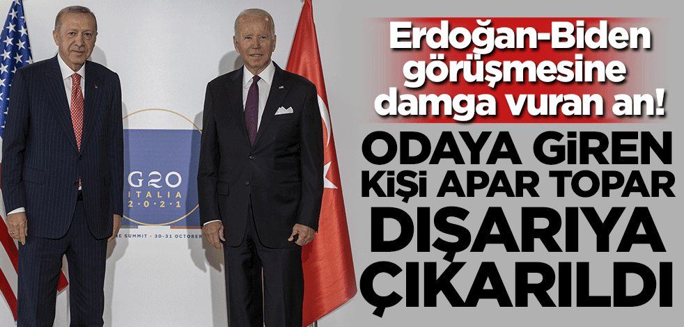 Erdoğan-Biden görüşmesine damga vuran an! Odaya giren kişi apar topar dışarıya çıkarıldı