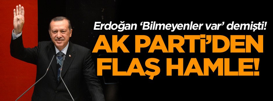 Erdoğan ‘bilmeyenler var’ demişti! AK Parti’den flaş hamle!