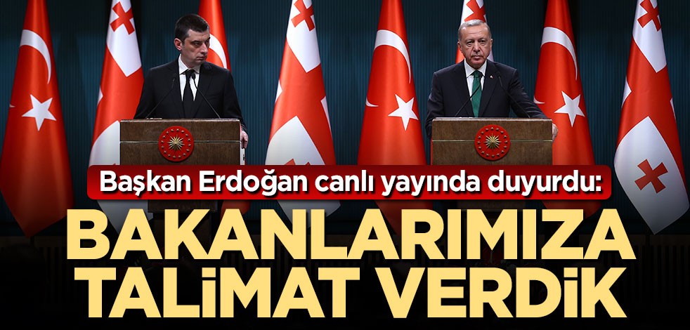 Erdoğan canlı yayında açıkladı: Talimat verdik, en kısa zamanda Gürcistan ile stratejik iş birliği konseyimizi toplayacağız
