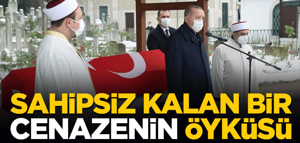 Erdoğan da katılmıştı! Sahipsiz kalan bir cenazenin öyküsü...