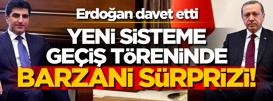 Erdoğan davet etti... Barzani yarınki törene gelecek