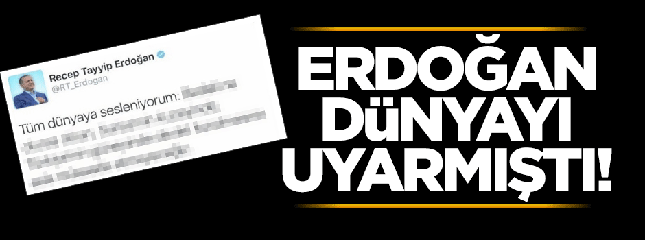 Erdoğan defalarca söylemişti