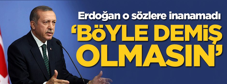 Erdoğan Demirtaş'ın o sözlerine inanamadı!