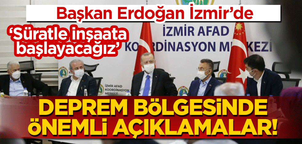 Erdoğan deprem bölgesinde! Depremzedeler için önemli açıklamalar: Süratle inşaat çalışmalarına başlayacağız