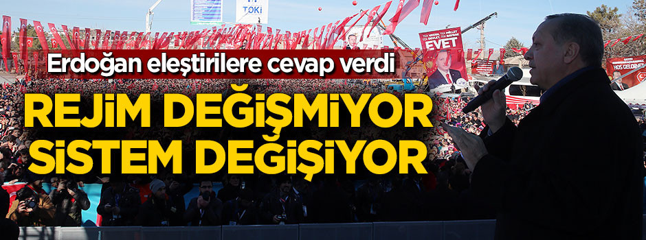 Erdoğan eleştirilere cevap verdi