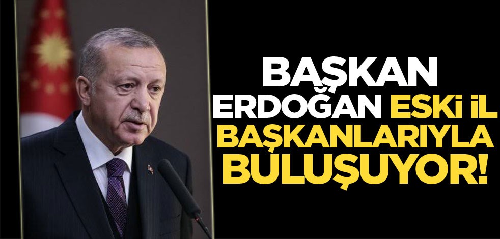 Erdoğan eski il başkanlarıyla buluşuyor