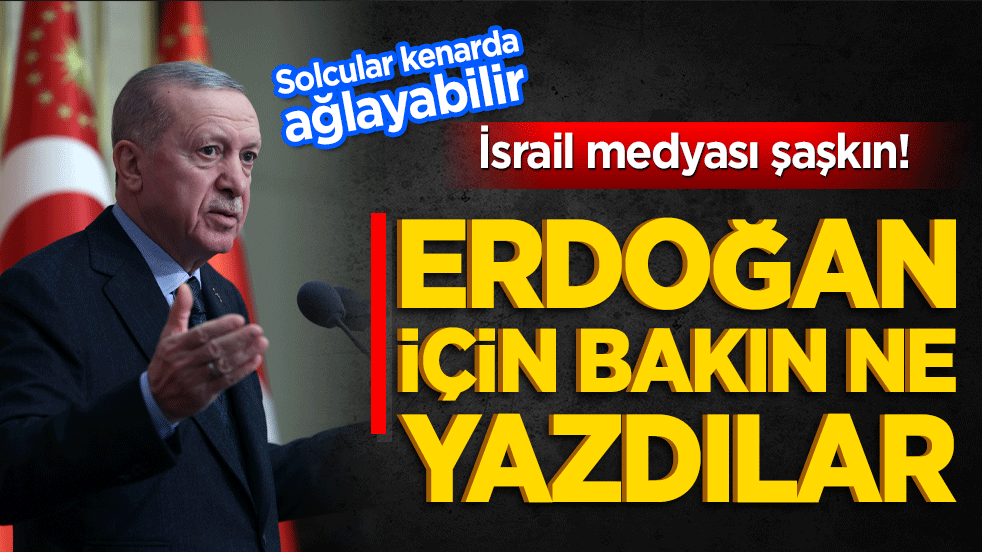 Erdoğan Gazze için sahnede! İsrail medyası şaşkın