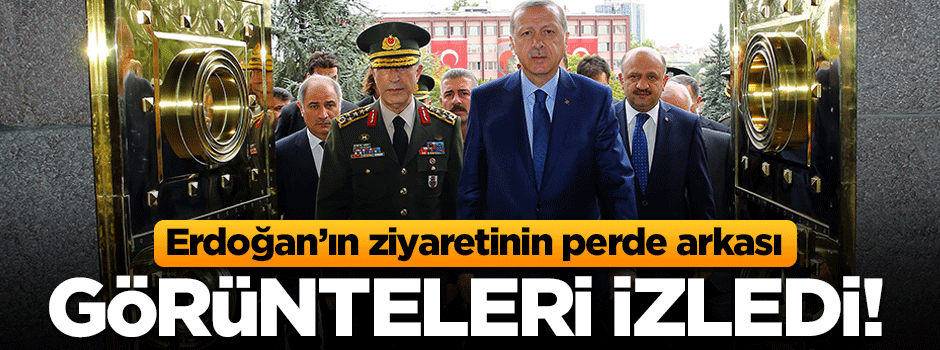 Erdoğan Genelkurmay'da 15 Temmuz gecesine ait görüntüleri izledi