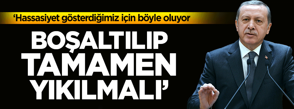 Erdoğan: Gerekirse uzaktan imha edilmeli