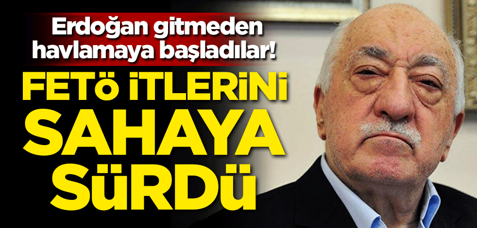 Erdoğan gitmeden havlamaya başladılar! FETÖ, itlerini sahaya sürdü