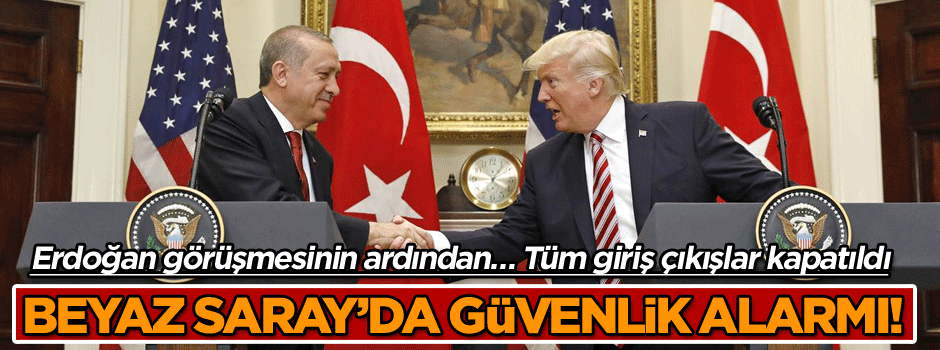 Erdoğan görüşmesinin ardından… Beyaz Saray’da güvenlik alarmı! Tüm giriş çıkışlar kapatıldı