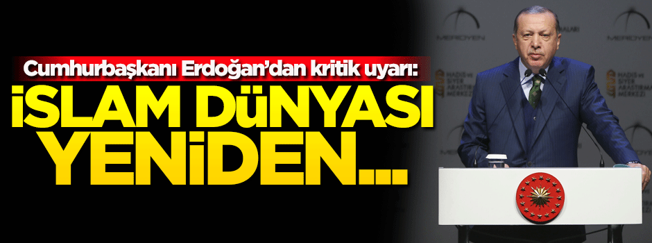 Erdoğan: Günümüzün Neron'ları yeni bir ateş...