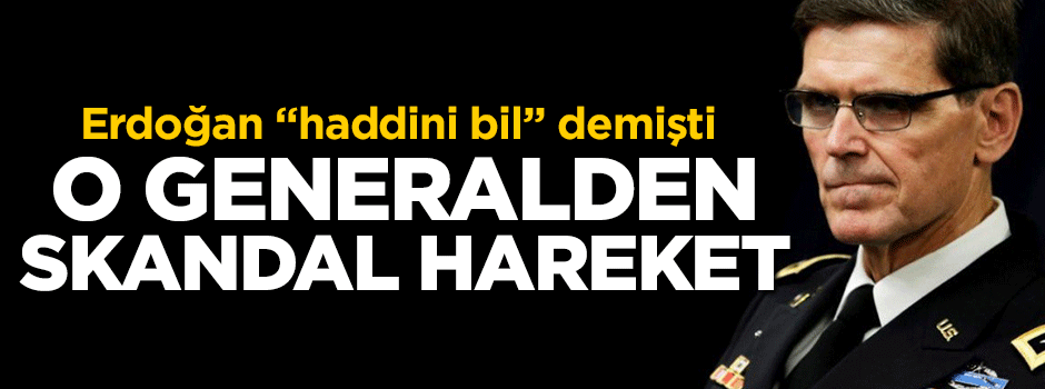 Erdoğan "haddini bil" demişti... O generalden skandal hareket