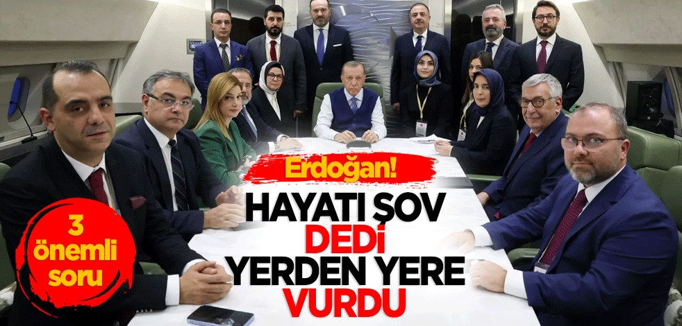 Erdoğan "Hayatı şov" dedi yerden yere vurdu! 3 önemli soru