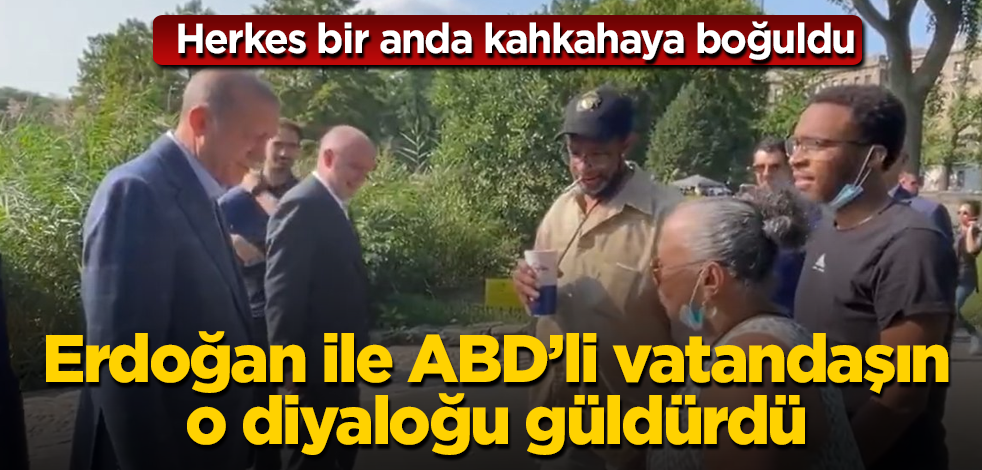 Erdoğan ile ABD'li vatandaşın o diyaloğu güldürdü! Herkes bir anda kahkahaya boğuldu