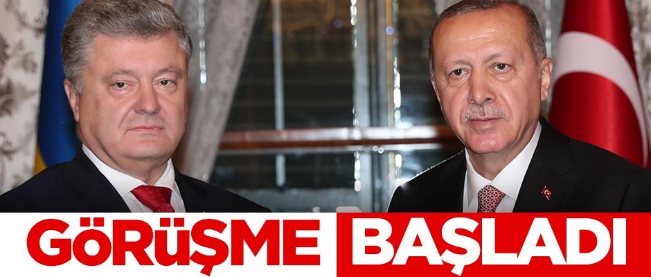 Erdoğan ile Poroşenko'nun görüşmesi başladı