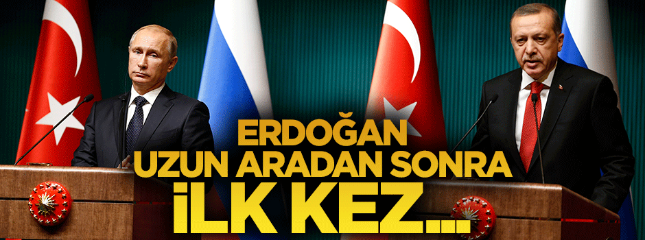 Erdoğan ile Putin uzun aradan sonra ilk kez görüştü