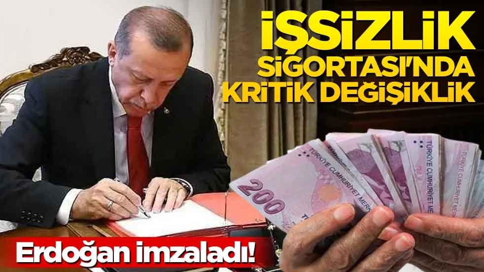 Erdoğan imzaladı! İşsizlik Sigortası'nda kritik değişiklik
