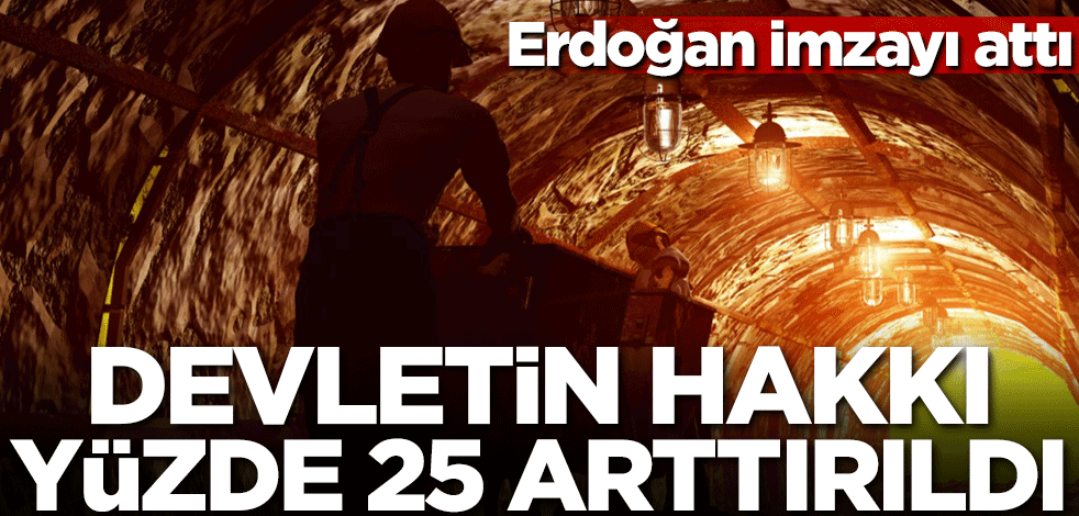 Erdoğan imzayı attı! Devletin hakkı yüzde 25 arttı