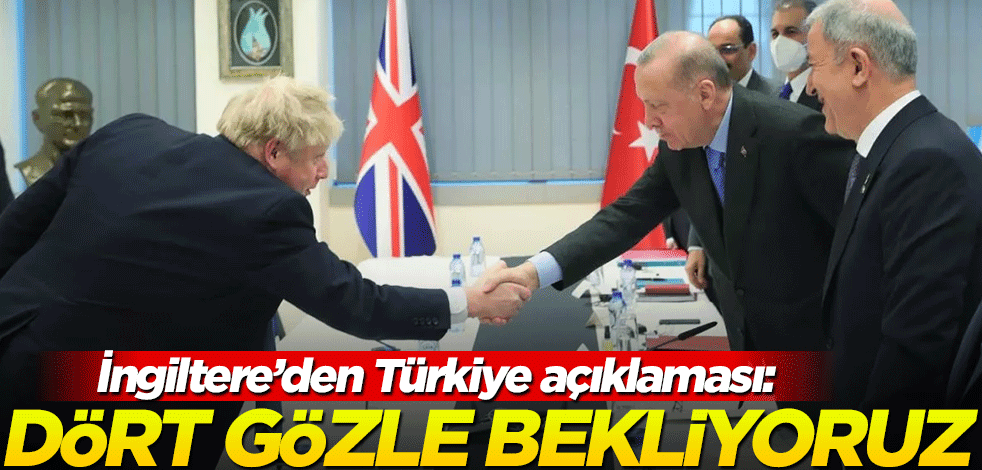 Erdoğan-Johnson görüşmesi sonrası İngiltere'den Türkiye açıklaması: Dört gözle bekliyoruz