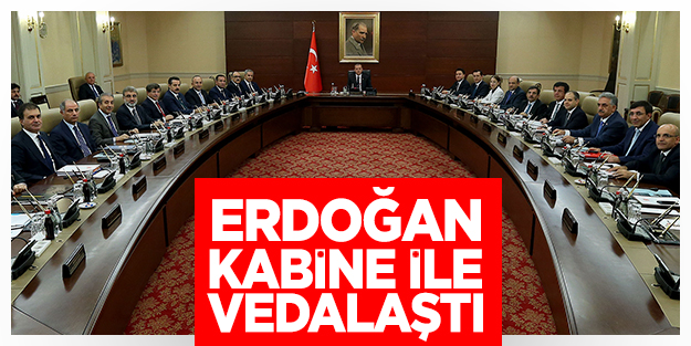 Erdoğan, Kabine ile vedalaştı