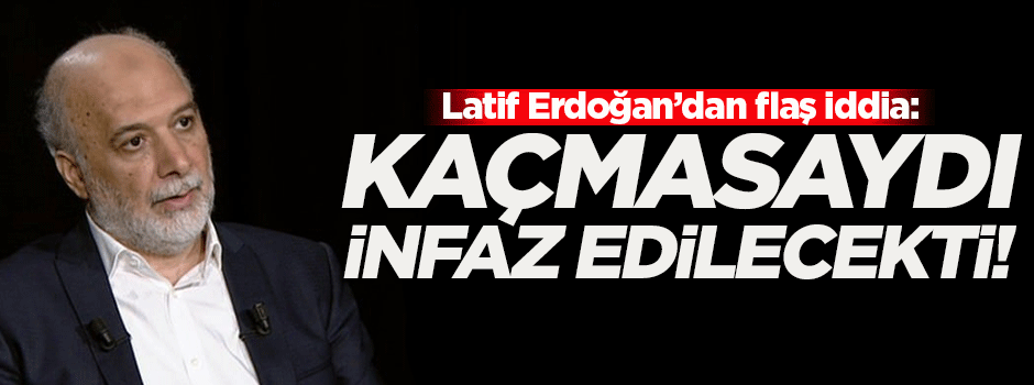 Erdoğan: Kaçırılmasaydı infaz edilirdi