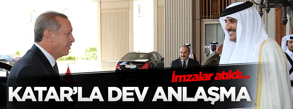 Erdoğan, Katar'da 1,2 milyarlık dev anlaşma imzaladı