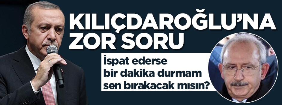 Erdoğan Kılıçdaroğlu'na meydan okudu: Hodri meydan!