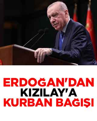 Erdoğan'dan Kızılay'a kurban bağışı