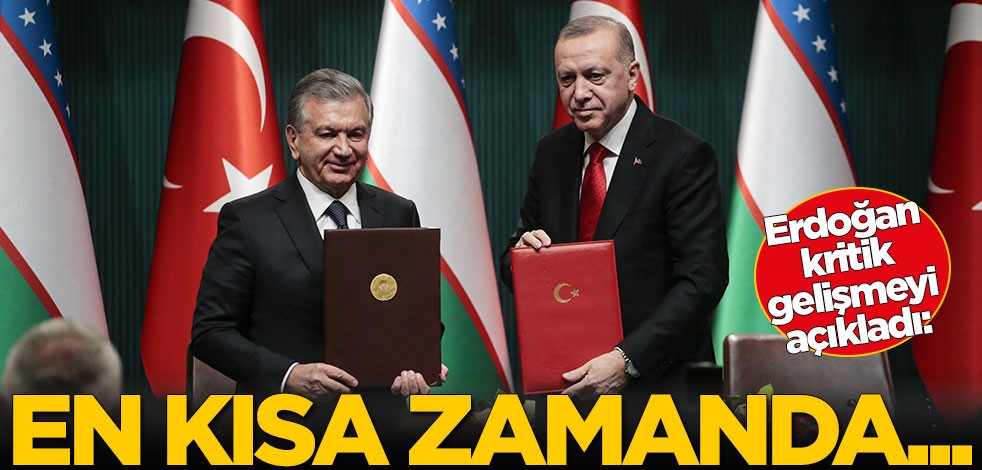 Erdoğan kritik gelişmeyi açıkladı: En kısa zamanda...