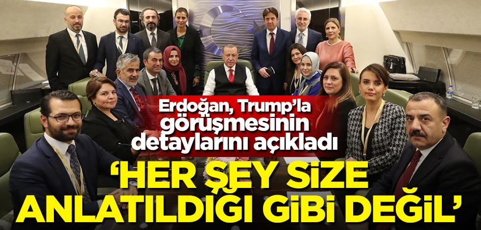 Erdoğan, Macaristan dönüşü Trump'la görüşmesinin detaylarını açıkladı! 'Her şey size anlatıldığı gibi değil'