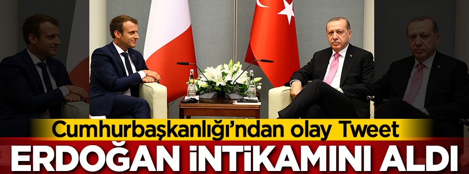 Erdoğan Macron'dan intikamını aldı!