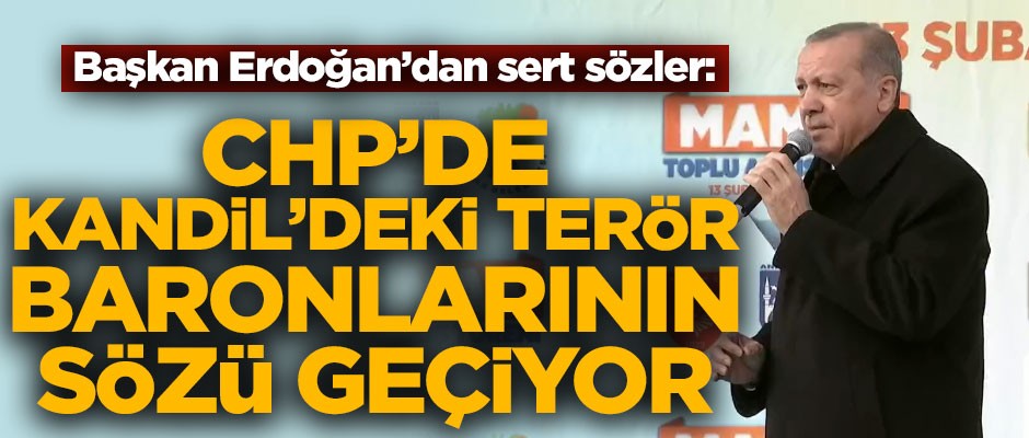 Erdoğan Mamak'ta sert konuştu! "CHP'de, Kandil'deki terör baronlarının sözü geçiyor"