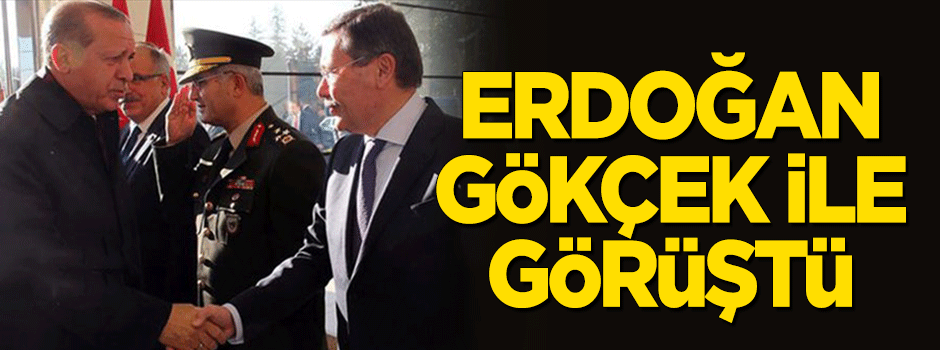 Erdoğan Melih Gökçek ile görüştü