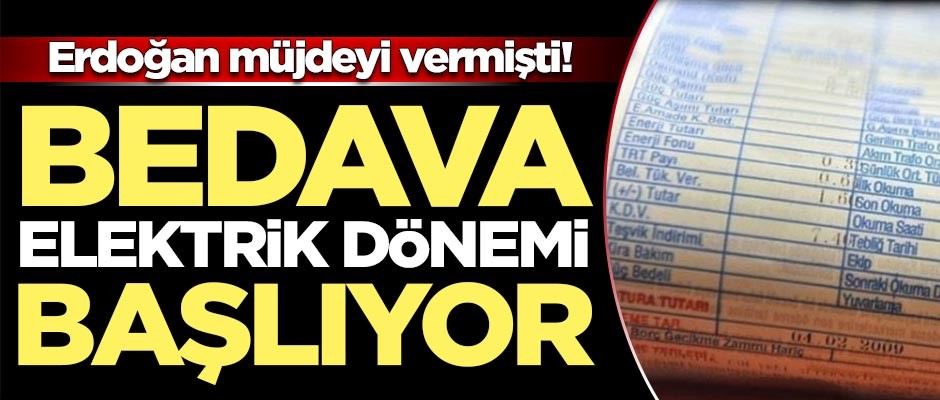 Erdoğan müjdeyi vermişti! Bedava elektrik dönemi başlıyor