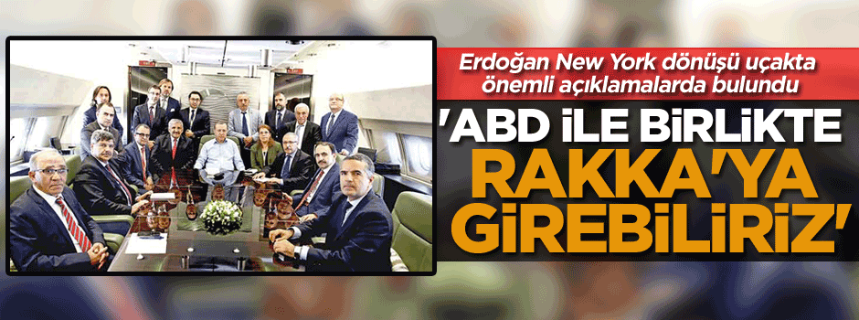 Erdoğan New York dönüşü uçakta önemli açıklamalarda bulundu