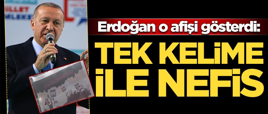 Erdoğan o afişe hayran kaldı