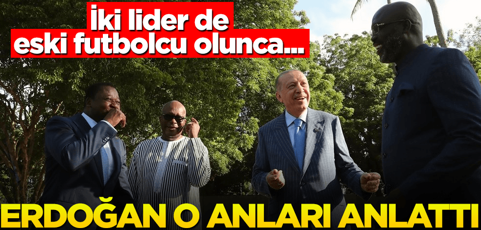 Erdoğan o anların hikayesini anlattı