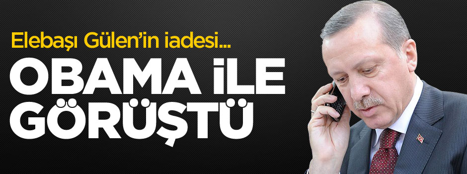 Erdoğan, Obama ile "Gülen"i görüştü!