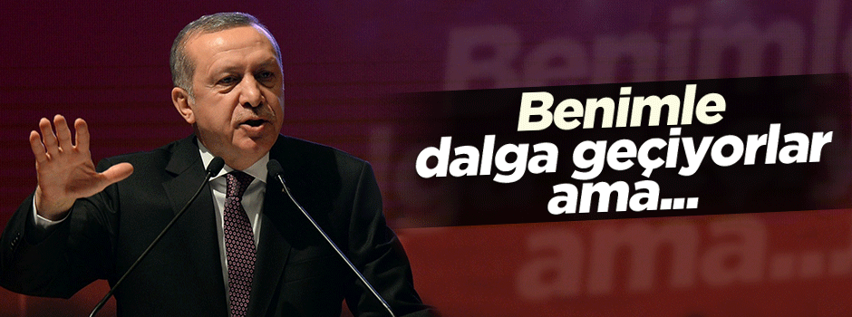 Erdoğan: Onlar tehlikenin farkında değil